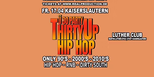 Thirty Up Hip Hop Kaiserslautern - Friday 17th April at Luther Club