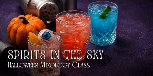 Spirits in the Sky: Halloween Mixology Class