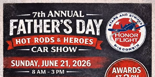 7th Annual Father's Day Hot Rods & Heroes Car Show