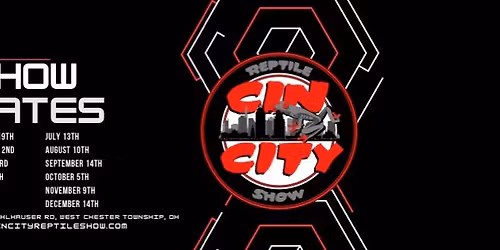 Cin City Reptile Show ~ December 14 th ~ $10 Admission
