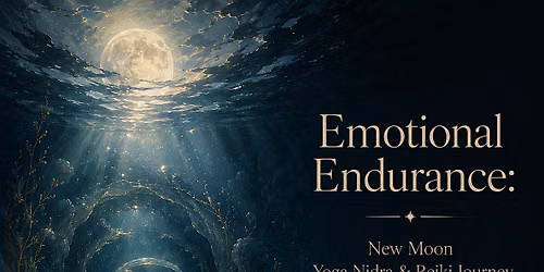 Emotional Endurance: A New Moon Yoga Nidra & Reiki Journey