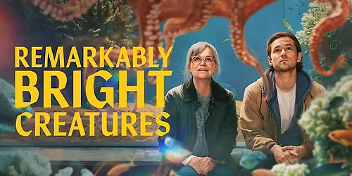 Free Movie: Remarkably Bright Creatures
