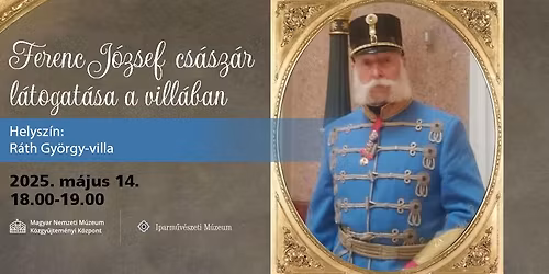 Ferenc J\u00f3zsef cs\u00e1sz\u00e1r l\u00e1togat\u00e1sa a R\u00e1th-vill\u00e1ban