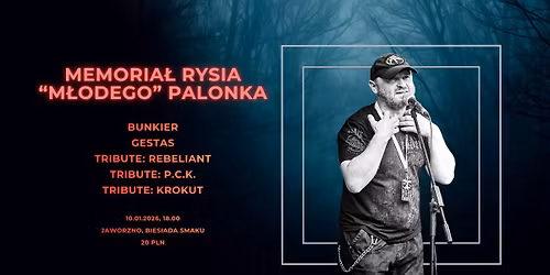 Memoria\u0142 Rysia "M\u0142odego" Palonka - Bunkier, Gestas, Tribute: Rebeliant, P.C.K., Krokut