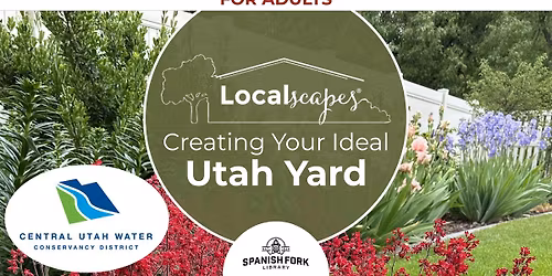 Localscapes: Creating Your Ideal Utah Yard