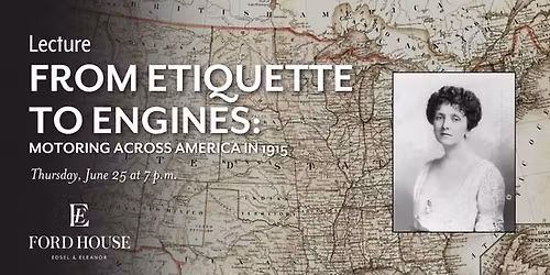 Lecture: From Etiquette to Engines: Motoring Across America in 1915