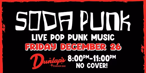 Soda Punk Live Pop Punk Music at Dunlap\u2019s Corner Bar