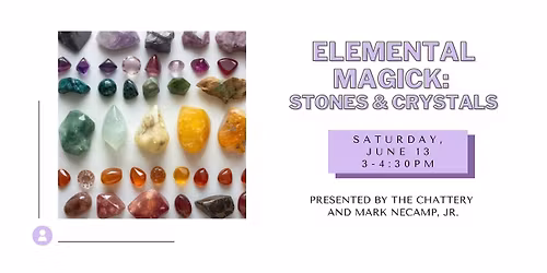Elemental Magick: Stones & Crystals