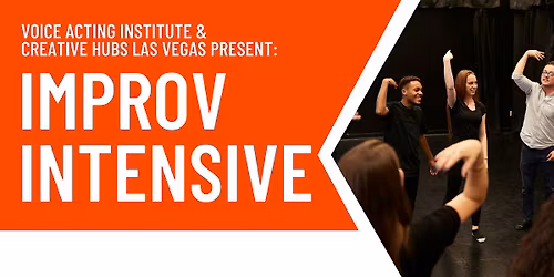 Voice Acting Institute & Creative Hubs Las Vegas Present: Improv Intensive