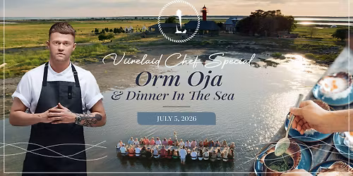 Viirelaid Chef Special \u2013 Orm Oja \u201cDinner in the Sea\u201d 05.07.2026