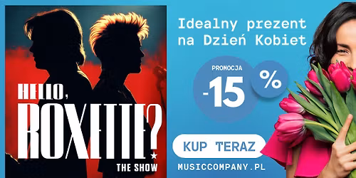 Hello, Roxette? - Gdynia - Polsat Plus Arena w Gdyni - 8.03.2026