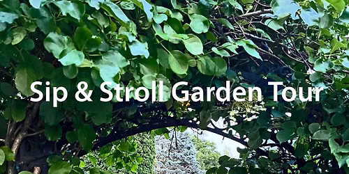 Sip and Stroll Garden Tour\/Fundraiser