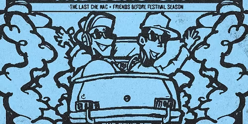 CHE MAC AND FRIENDS: THE SEND OFF 