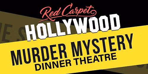 Red Carpet Hollywood M**der Mystery Dinner Theatre