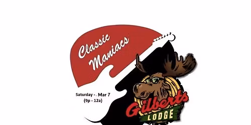 Classic Maniacs @ Gilbert's Lodge