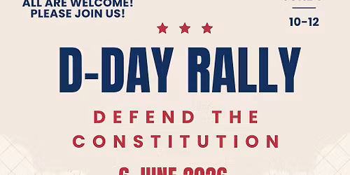 DDay Rally to defend the Constitution