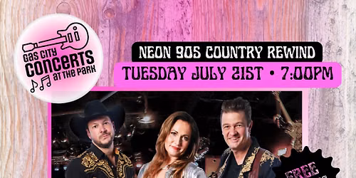 Neon 90s Country Rewind Gas City Concerts at the Park