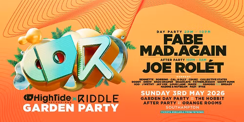 High Tide vs Riddle Garden Party &amp; Afters with Fabe, Mad.Again &amp; Joe Rolet
