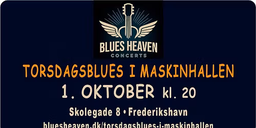 TORSDAGSBLUES I MASKINHALLEN \u2022 Skolegade i Frederikshavn