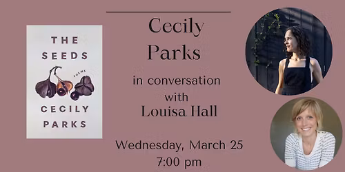Cecily Parks in conversation with Louisa Hall - The Seeds 
