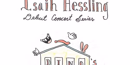 Isaih Hessling Debut Concert Series: Dino's