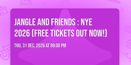 Jangle and friends : NYE 2026 (Free tickets out now!)