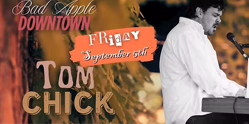 Tom Chick Piano Night - Bad Apple Downtown