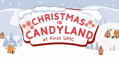 Christmas in Candyland at First UMC