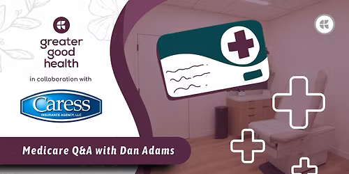 Medicare Q&A with Dan Adams