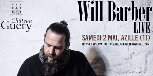 Will Barber en Live au Ch\u00e2teau Guery (Azille 11)