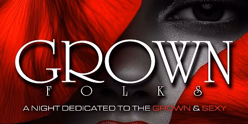 GROWN FOLKS