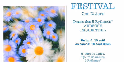 COMPLET \/ FULL - Festival One Nature 2026, Danse des 5 Rythmes en Ard\u00e8che