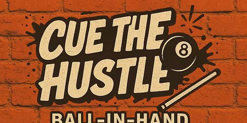 Cue the Hustle (ball-in-hand pool tournament)