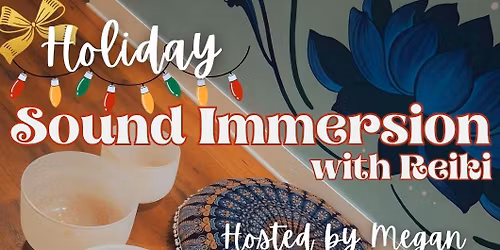 Holiday Sound Immersion with Reiki