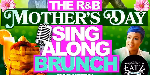 THE R&B MOTHER'S DAY SING ALONG BRUNCH PARTY