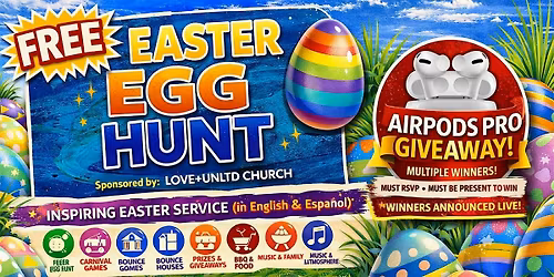 FREE Easter Egg Hunt + Family Festival | LOVE+UNLTD Church | Hialeah