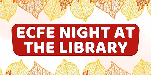 ECFE Night at the Library: Fall Fun!