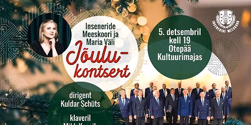 Inseneride Meeskoori ja Maria V\u00e4li j\u00f5ulukontsert Otep\u00e4\u00e4 Kultuurimajas