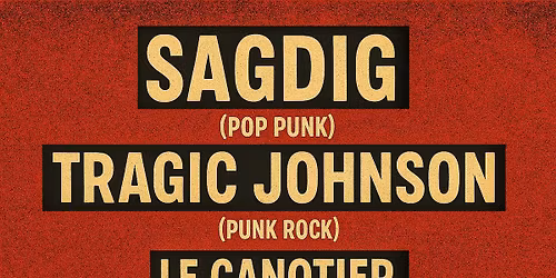 SagDig (pop punk) + Tragic Johnson (punk rock) en concert au Canotier \ud83d\udd25\ud83c\udfb8\ud83c\udf7a