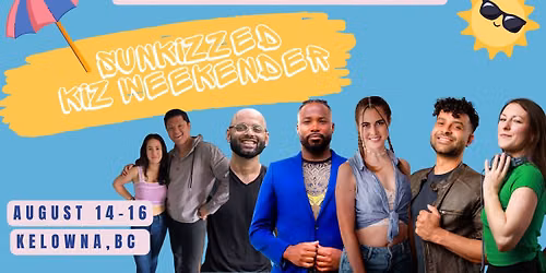 \u2600\ufe0f SUNKIZZED: Kelowna Kiz Weekender \u2600\ufe0f