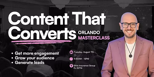 Content That Converts: Live Masterclass in Orlando