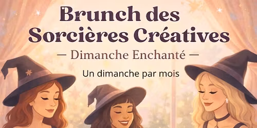 \u2728 Brunch des Sorci\u00e8res Cr\u00e9atives \u2728 Dimanche Enchant\u00e9 Th\u00e8me Sabbat Ostara