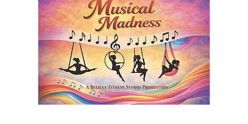 Musical Madness - A Believe Fitness Studio Aerial Showcase