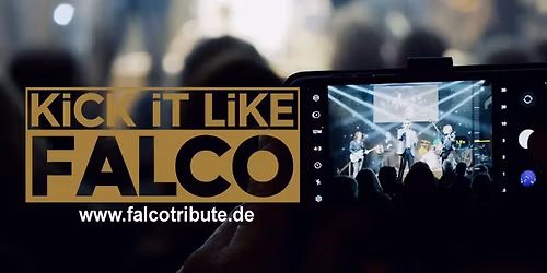 Festhalle Schotten - KiCK iT LiKE FALCO - live on stage - Kultur-Musiknacht