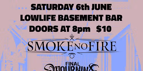 LIVE AT LOW LIFE BASEMENT BAR - RED BELLY, SMOKE NO FIRE & FINAL MOURNING