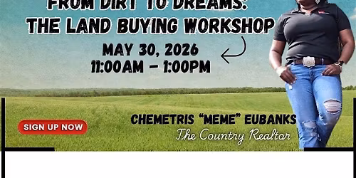 From Dirt to Dreams: A Land Buying Workshop