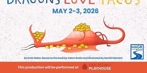 Dragons Love Taco at the San Pedro Playhouse