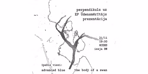 Perpendikuls uz EP prezent\u0101cija \/\/ the body of a swan \/\/ Advanced Blue