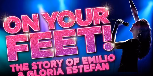 On Your Feet: The Story of Emilio & Gloria Estefan