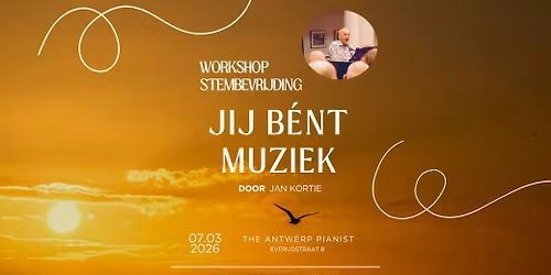 \u2728 Jij B\u00e9nt Muziek \ud83e\udd41 - Stembevrijdingsworkshop door Jan Kortie - Antwerpen